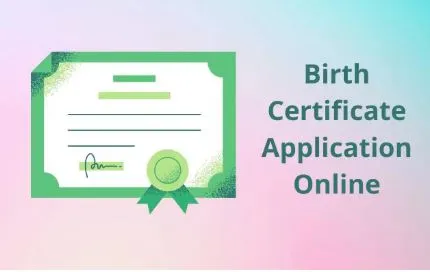 Birth Certificate Online Apply : किसी भी उम्र में बनाएं जन्म प्रमाण पत्र मिनटों में