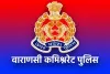 वाराणसी कमिश्नरेट पुलिस में 5 अधिकारियों के कार्य क्षेत्र में बदलाव, बदले गए डीसीपी, जानिए किसे कहां मिली तैनाती