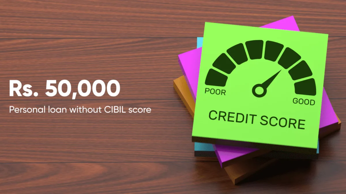 Get a ₹50000 Loan Without CIBIL Score