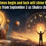 Good times begin and luck will shine for these zodiac signs from September 2 as Shukra changes Rashi